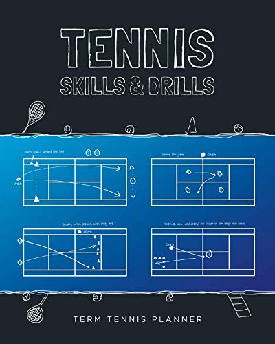 Tennis Skills & Drills - Term Tennis Planner: Tennis Coaches - organise your Tennis Lessons, Plan your Drills, Periodisation Planner + More *8x10inches* *Sketch Design*