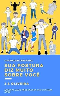 Livro LINGUAGEM CORPORAL : SUA POSTURA DIZ MUITO SOBRE VOCÊ