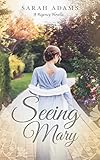 Seeing Mary: A Regency Novella (Dalton Family Book 0) by Sarah Adams