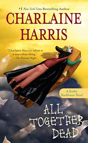 All Together Dead: Sookie Stackhouse Southern Vampire Mystery #7