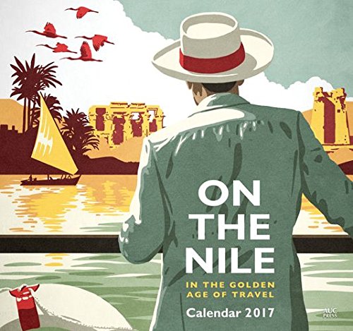 Download On the Nile in the Golden Age of Travel: Calendar 2017 Download On the Nile in the Golden Age of Travel: Calendar 2017