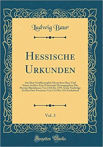 Hessische Urkunden Vol 3 Aus Dem Grossherzoglich Hessischen Haus