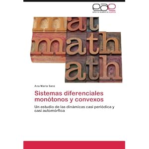 Sistemas diferenciales monótonos y convexos: Un estudio de las dinámicas casi periódica y casi automórfica (Spanish Edition)