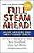 Full Steam Ahead! Unleash the Power of Vision in Your Work and Your Life, 2nd Edition