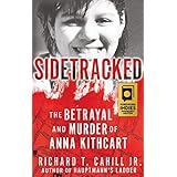 SIDETRACKED: The Betrayal And Murder Of Anna Kithcart