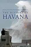 The History of Havana (Palgrave Essential Histories series) by D. Cluster, R. Hernandez