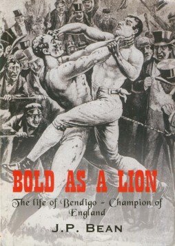 Bold as a Lion: The Life of Bendigo, Champion of England