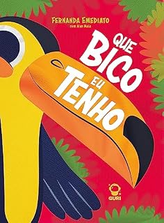 Livro Que bico eu tenho | Edição acessível com descrição de imagens (Coleção Fernanda Emediato Livro 3)