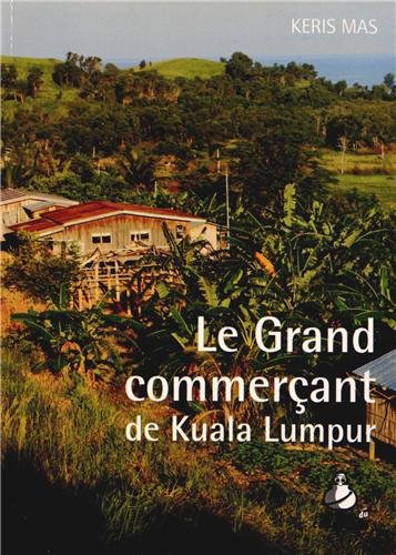 Le  grand commerçant de Kuala Lumpur