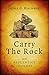 Carry the Rock: An Apprentice Journey by Jessica D. Rzeszewski