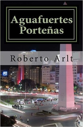 Aguafuertes Portenas Spanish Edition Arlt Roberto 9781548317317 Amazon Com Books
