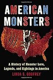 American Monsters: A History of Monster Lore, Legends, and Sightings in America