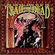 ...And You Will Know Us by the Trail of Dead