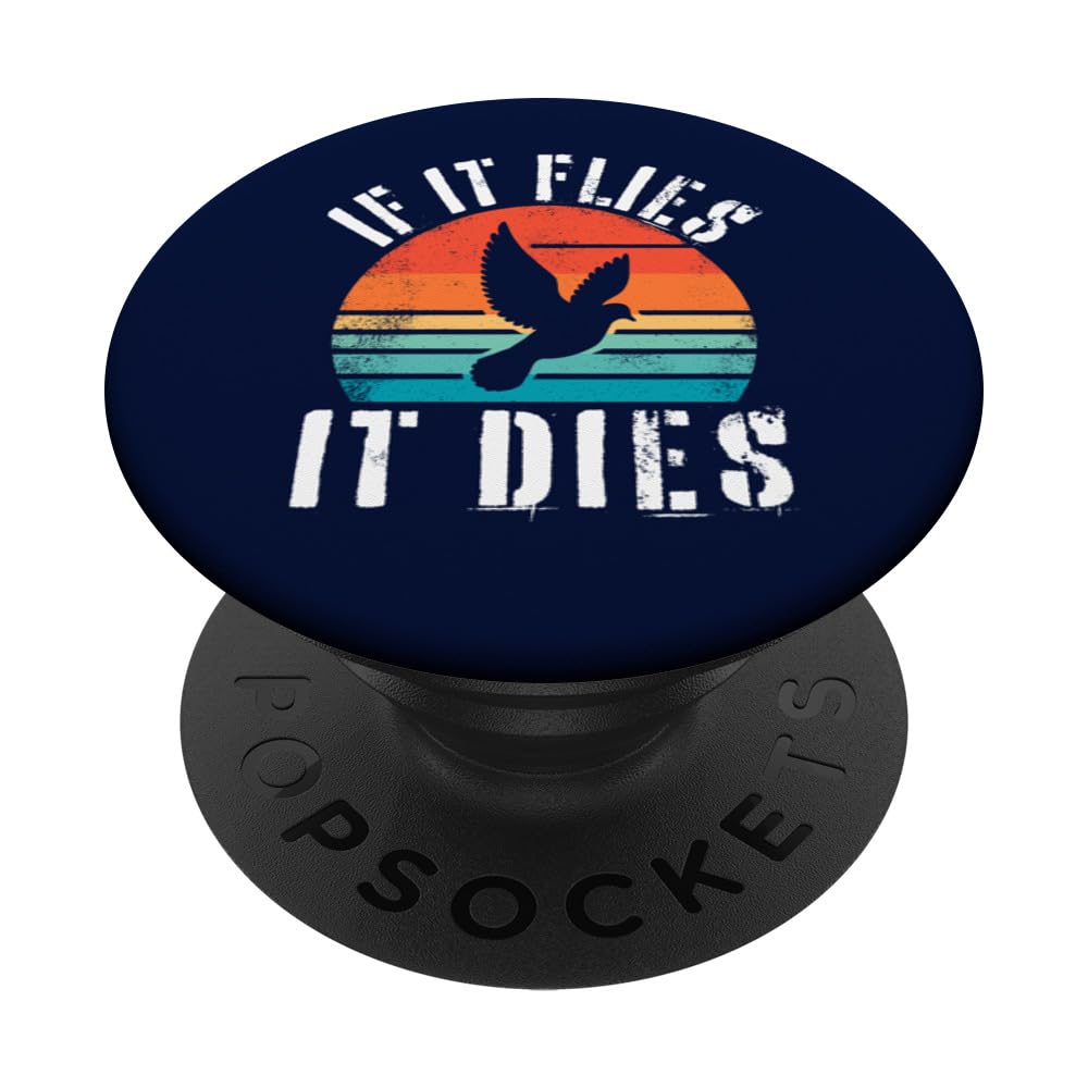 Dove Hunting Party I If It Flies It Dies I Dove Hunter PopSockets Swappable PopGrip