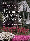 The Complete Guide to Northern California Gardening