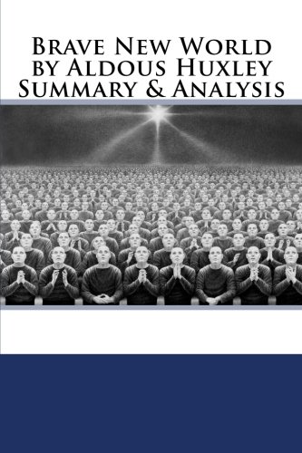 Brave New World by Aldous Huxley Summary & Analysis
