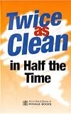 Twice As Clean in Half the Time