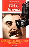 L'Oeil du Kremlin. Cinéma et censure en URSS sous Staline (1928-1953) by 