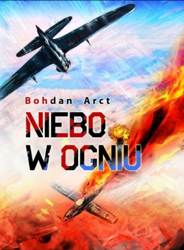 Niebo w ogniu - Bohdan Arct [KSIÄĹťKA]