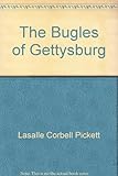 Front cover for the book The bugles of Gettysburg by Lasalle Corbell Pickett