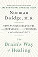 The Brain's Way of Healing: Remarkable Discoveries and Recoveries from the Frontiers of Neuroplasticity