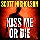 Kiss Me or Die
