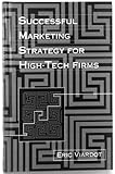 Successful Marketing Strategy for High-Tech Firms, Viardot, Eric, 0890067708