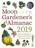 The Moon Gardener's Almanac: A Lunar Calendar to Help You Get the Best From Your Garden: 2019 by Thérèse Trédoulat, Mado Spiegler