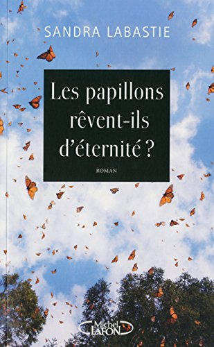 Les papillons rêvent-ils aussi d'éternité ?