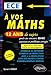 A vos maths ECE : 12 ans de sujets corrigés posés au concours EDHEC de 2006 à 2017 by 