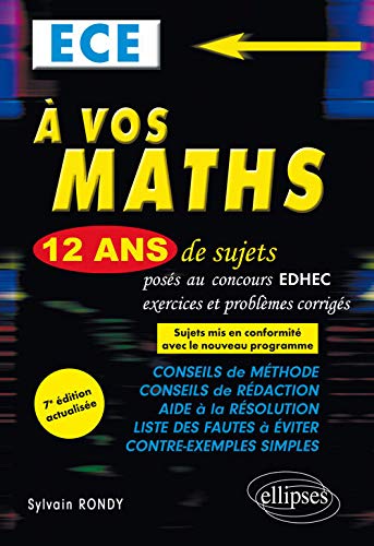 A vos maths ECE : 12 ans de sujets corrigés posés au concours EDHEC de 2006 à 2017 by 