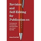 Revision and Self Editing for Publication: Techniques for Transforming Your First Draft into a Novel that Sells
