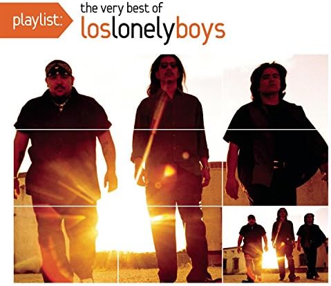 Playlist: The Very Best Of Los Lonely Boys