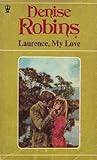Front cover for the book Laurence, My Love by Denise Robins