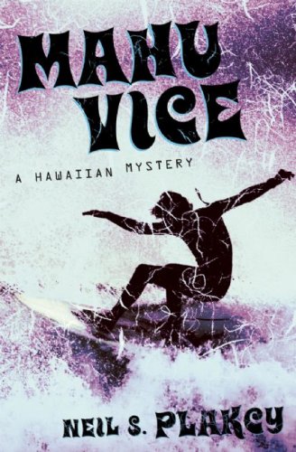 Mahu Vice: A Hawaiian Mystery by Neil S. Plakcy