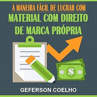 Livro A Maneira Fácil de Lucrar Com o Material de Direitos de Marca Própria: Aprenda as maneiras mais simples e     rápidas de lucrar com o material de PLR