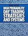 High Probability Day Trading Strategies and Systems