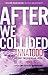 After We Collided (The After Series Book 2) by Anna Todd