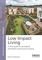 Low Impact Living: A Field Guide to Ecological; Affordable Community Building (Earthscan Tools for Community Planning)