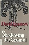 Shadowing the Ground, Ignatow, David, 0819521957