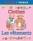 Bilingual First Books: English-French: Clothes (Bilingual Series) (English and French Edition) by 
