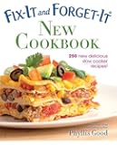 Fix-It and Forget-It New Cookbook: 250 New Delicious Slow Cooker Recipes!