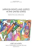 Latino/a Rights and Justice in the United States : Perspectives and Approaches, Second Edition, Morin, Jose#769; Luis, 1594604061
