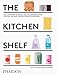 The Kitchen Shelf: Take a few pantry essentials, add two ingredients and make everyday eating extraordinary