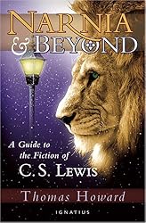 Narnia and Beyond: A Guide to the Fiction of C. S. Lewis