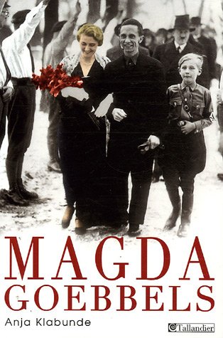 Magda Goebbels: approche d'une vie