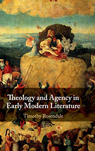 EBOOK Theology and Agency in Early Modern Literature [W.O.R.D]