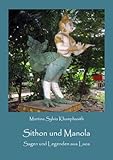 Sithon und Manola. Sagen und Legenden aus Laos (German Edition) by Martina Sylvia Khamphasith
