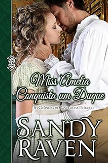 Livro Miss Amelia Conquista um Duque, As Crônicas de Caversham, Prologo