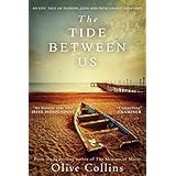 The Tide Between Us: An Epic Tale of Passion, Loss and Inescapable Destinies
